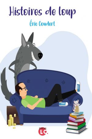 Histoires de loup. Eric Coudert