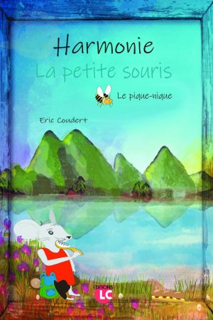 Eric Coudert. Harmonie la petite souris. Le pique-nique